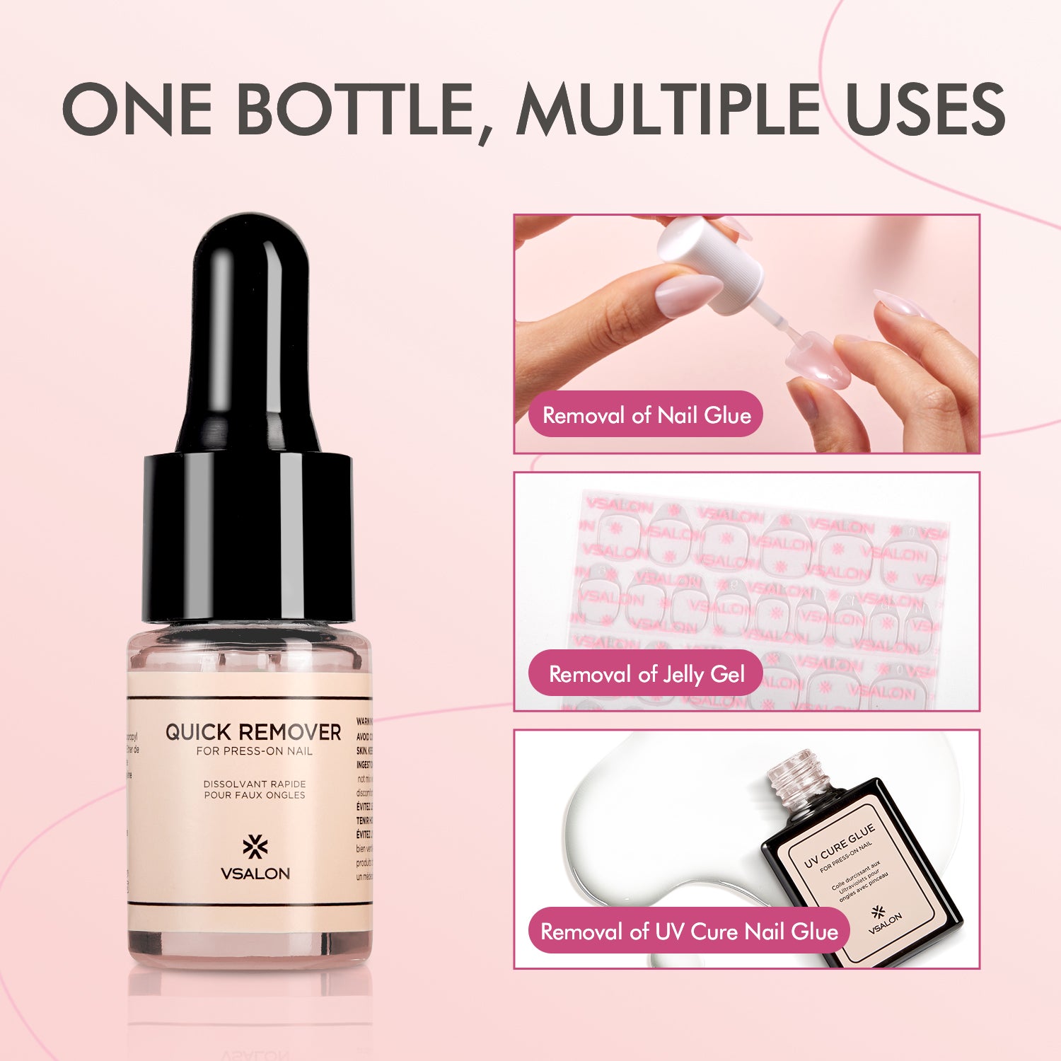 Step-by-step guide using VSALON nail remover to safely remove press on nails.ONE BOTTLE, MULTIPLE USES